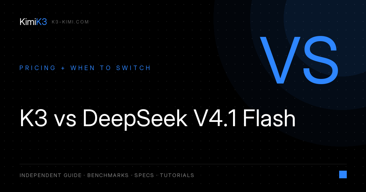 Kimi K3 vs DeepSeek V4.1 Flash: Price, Benchmarks & When to Switch